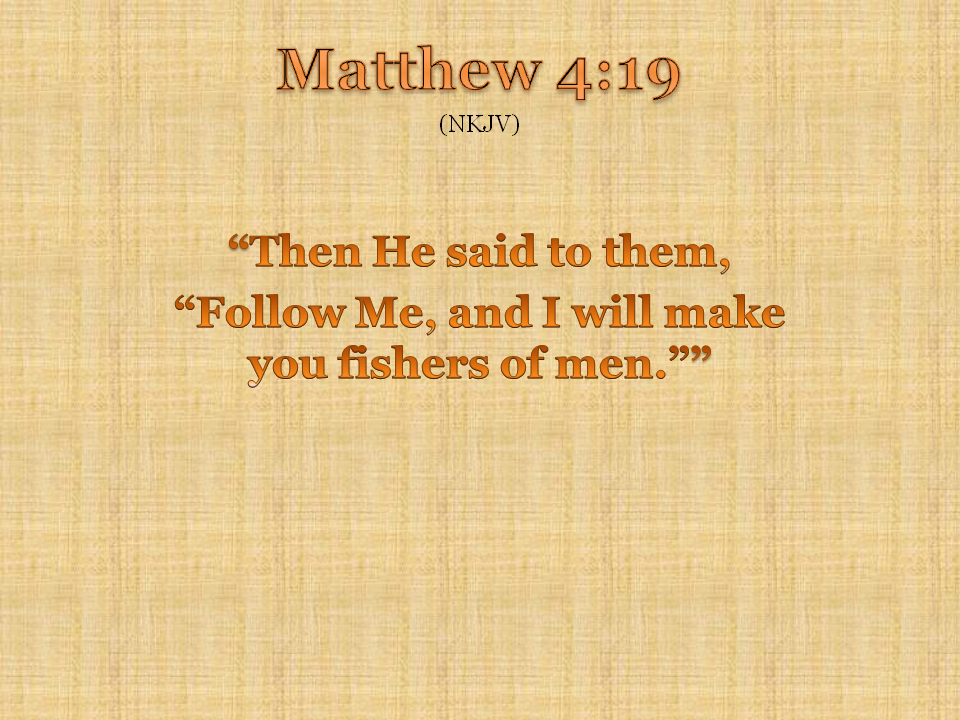 Matthew 4:19 (NKJV)