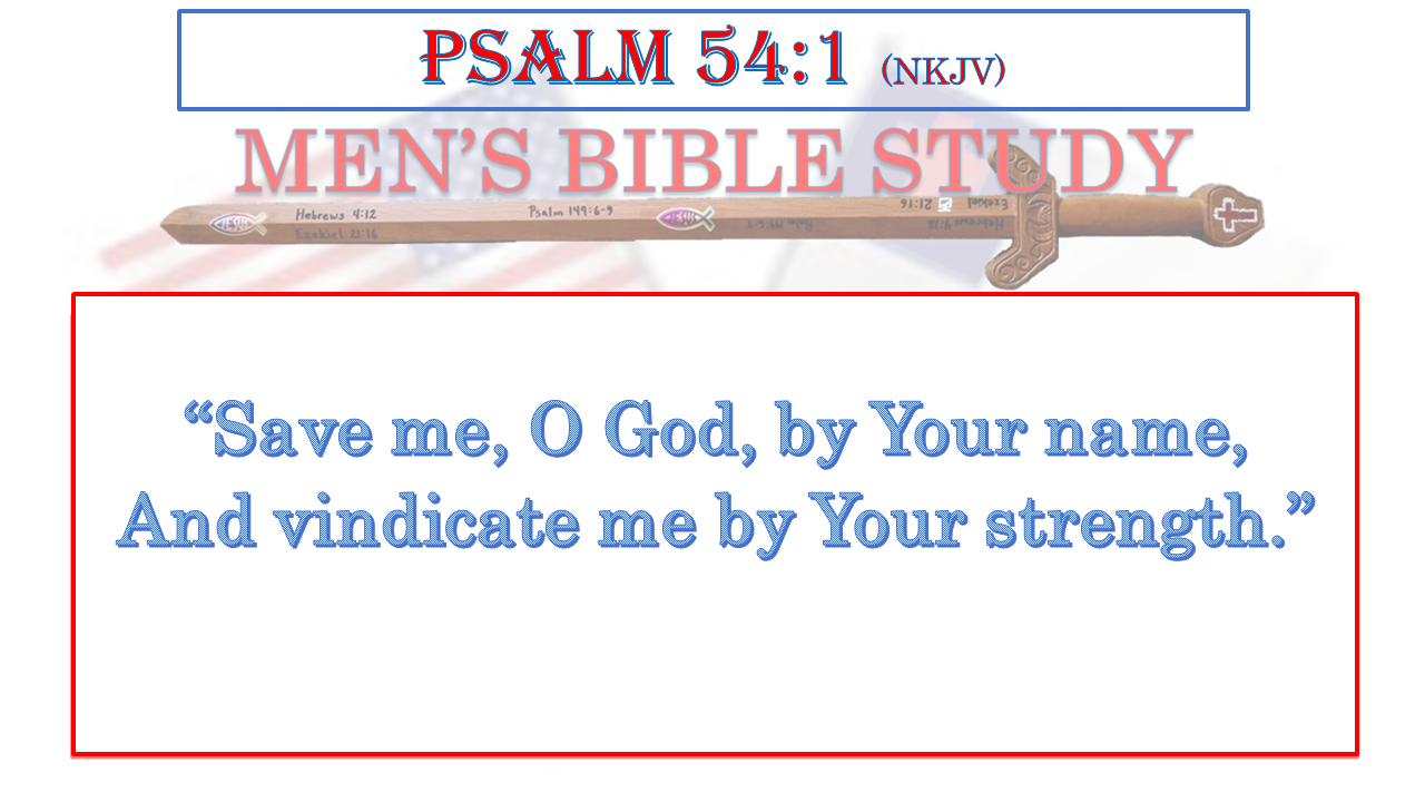 Psalm 54:1 (NKJV)